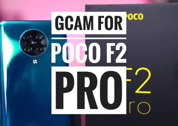 Download Gcam For Poco F2 Pro (Google Camera)
