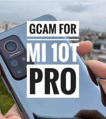 Download Gcam 7.3 for Mi 10T Pro [Google camera]