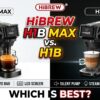 HiBREW H1B vs H1B Max coffee machines